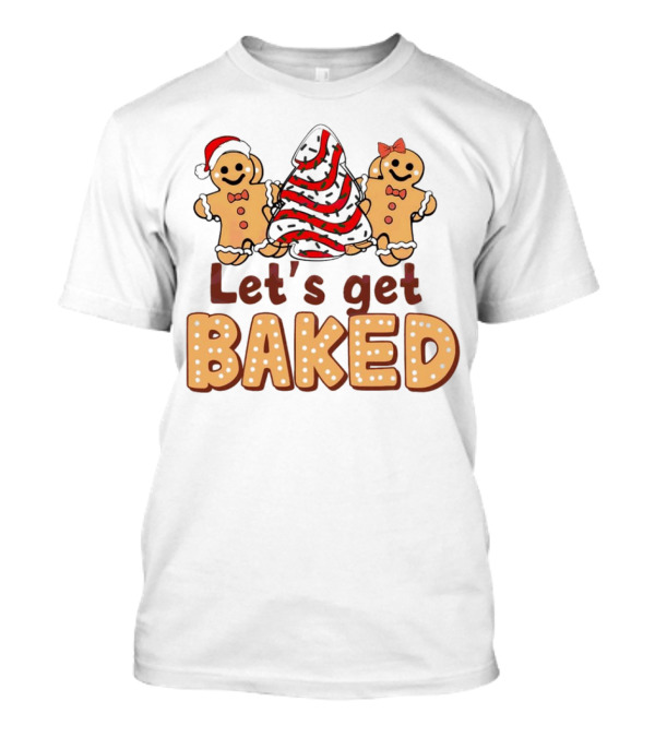 Let's Get Baked Gingerbread Cookies With Santa Hat And Bow T-Shirt