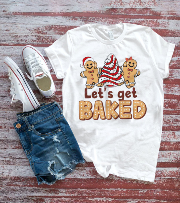 Let's Get Baked Gingerbread Cookies With Santa Hat And Bow T-Shirt
