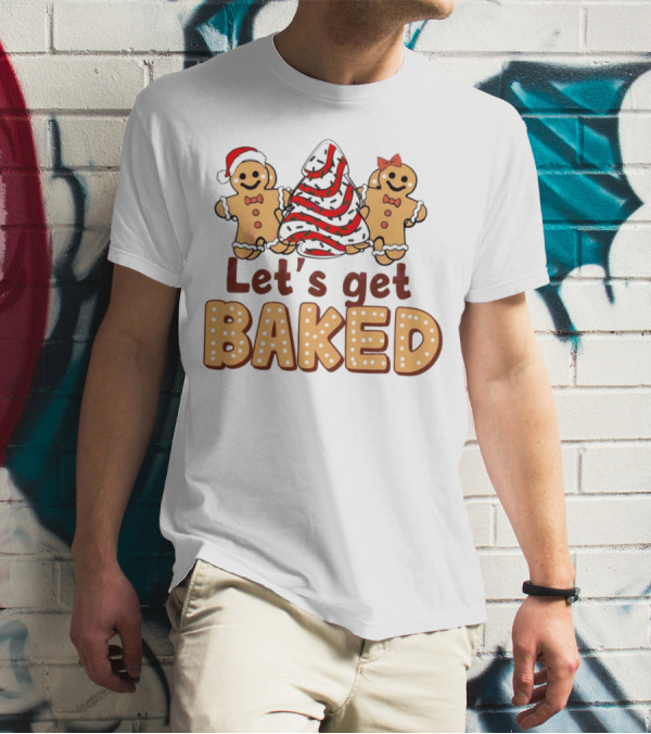Let's Get Baked Gingerbread Cookies With Santa Hat And Bow T-Shirt