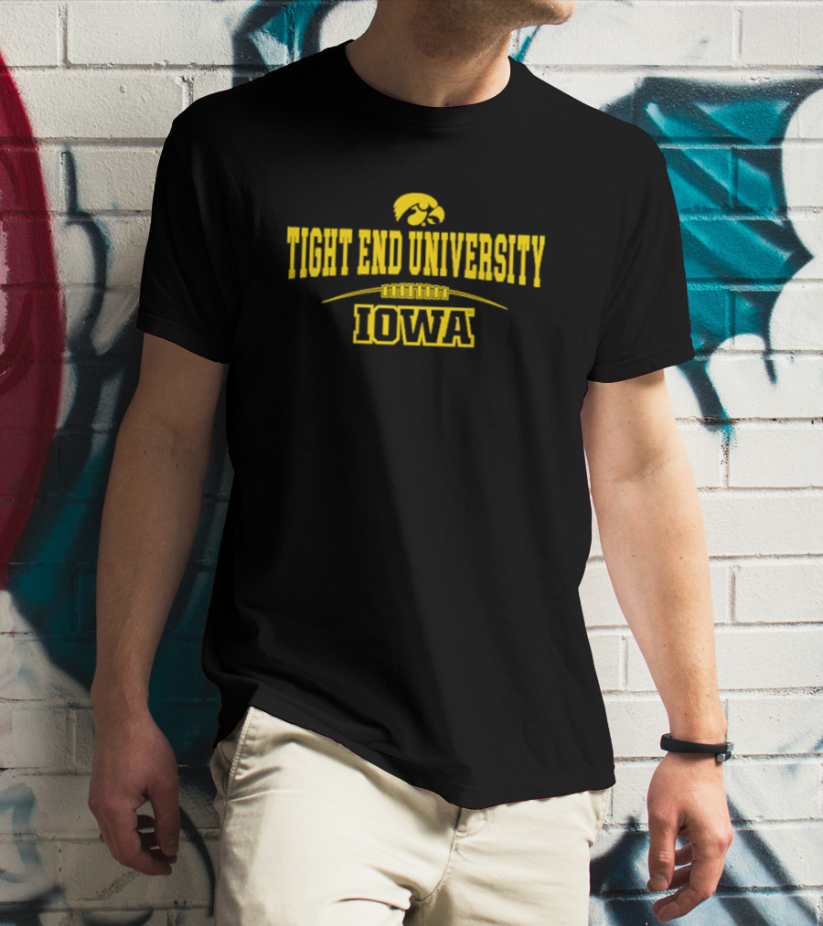 Tight End University Iowa Hawkeyes Football Fan Gear T-Shirt