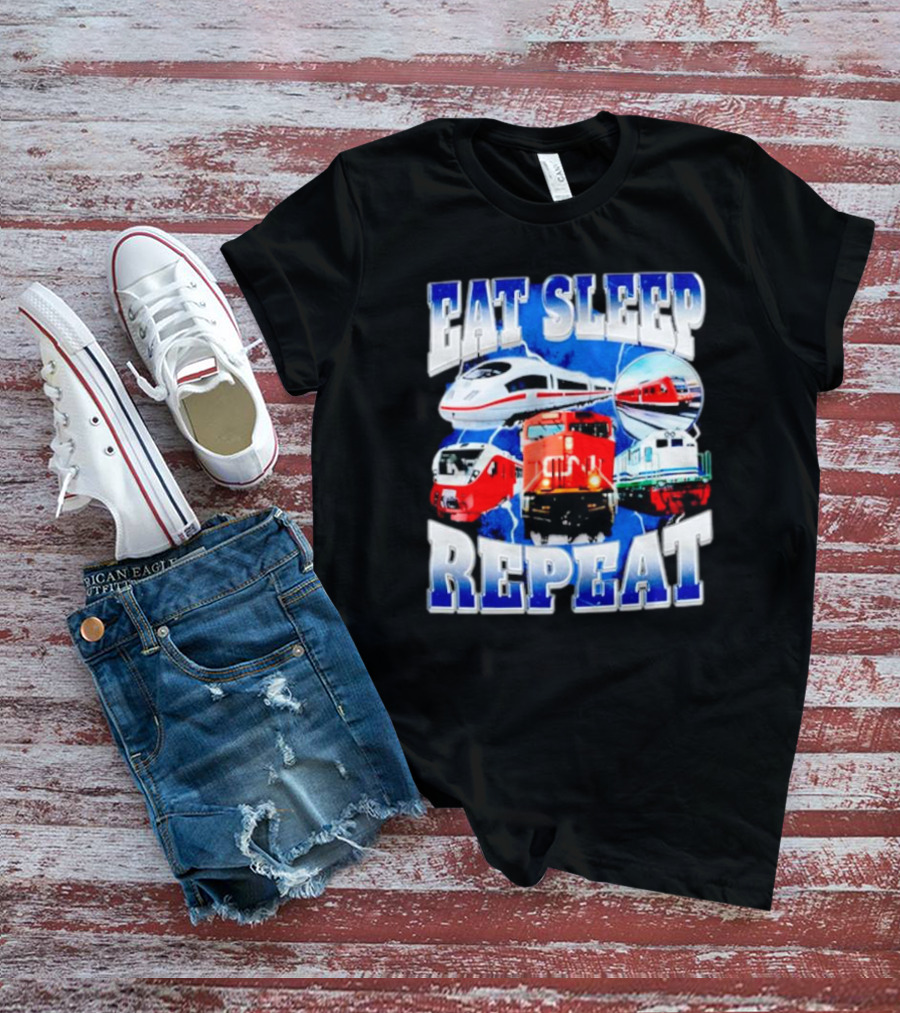 Eat Sleep Train Repeat Locomotive Compilation T-Shirt