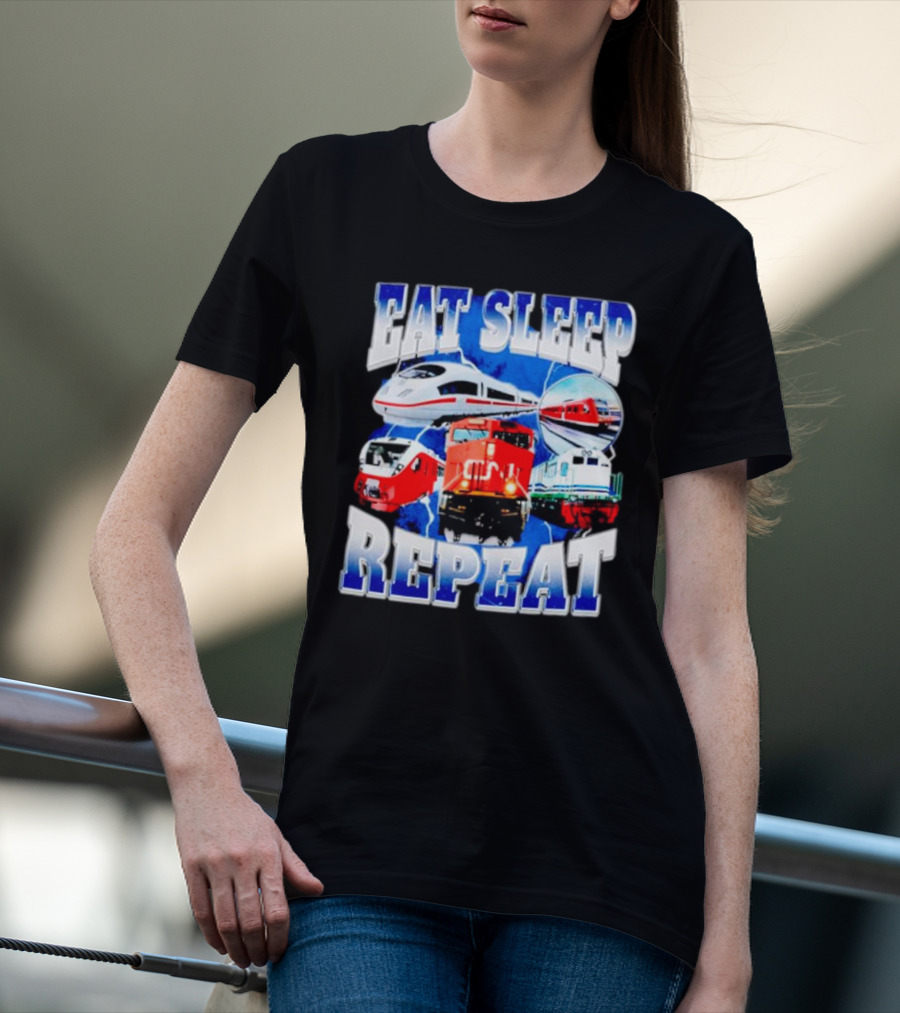 Eat Sleep Train Repeat Locomotive Compilation T-Shirt