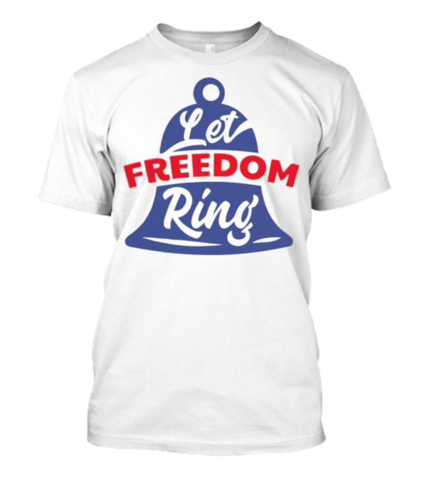 Let Freedom Ring Liberty Bell Iconic T-Shirt