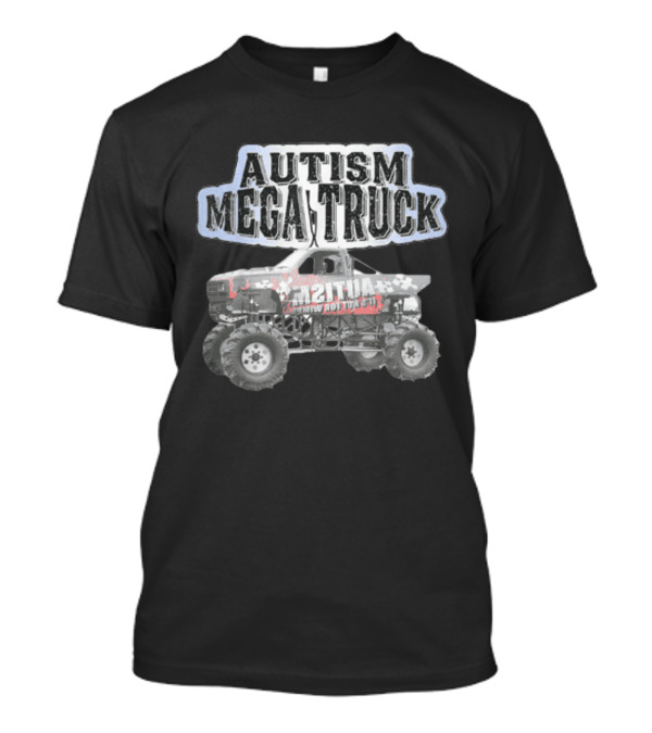 Autism Mega Truck Let Me Roll To It T-Shirt