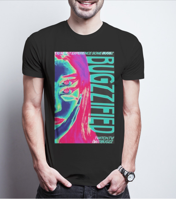 YOU MIGHT EXPERIENCE SOME BUGS BUGZZIFIED TWITCH.TV/CAITIBUGZZ T-Shirt