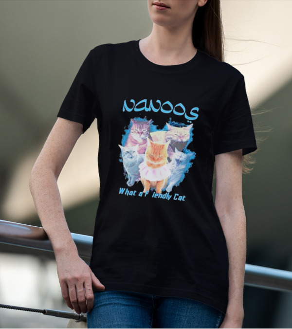 NANOOS Cats What A Friendly Cat T-Shirt