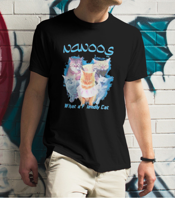 NANOOS Cats What A Friendly Cat T-Shirt