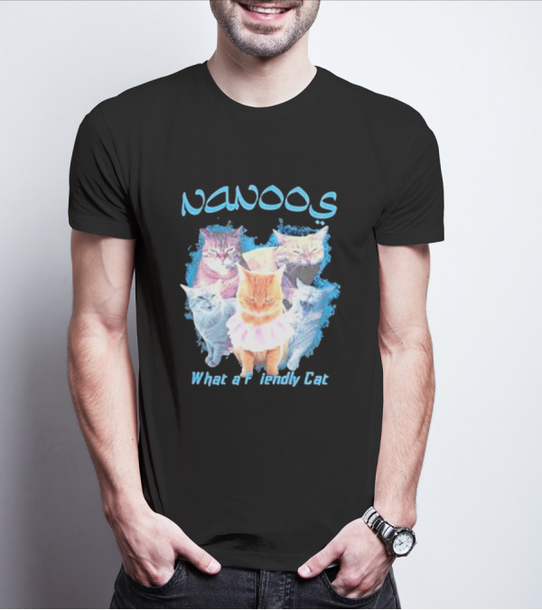 NANOOS Cats What A Friendly Cat T-Shirt