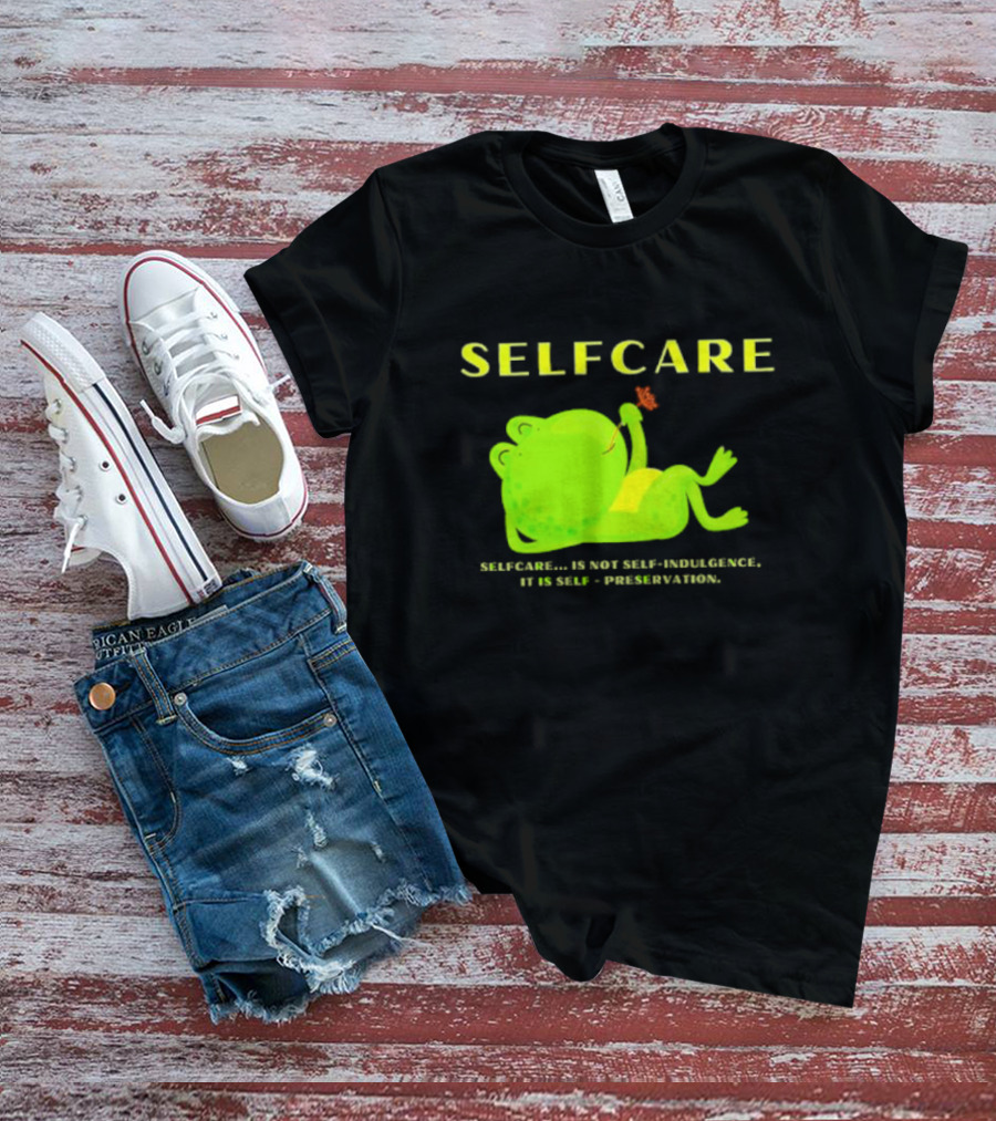 SELFCARE Frog Relaxing Selfcare Is Not Self-Indulgence It Is Self-Preservation T-Shirt