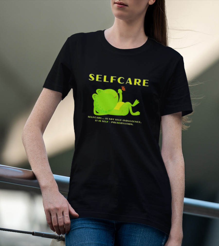 SELFCARE Frog Relaxing Selfcare Is Not Self-Indulgence It Is Self-Preservation T-Shirt