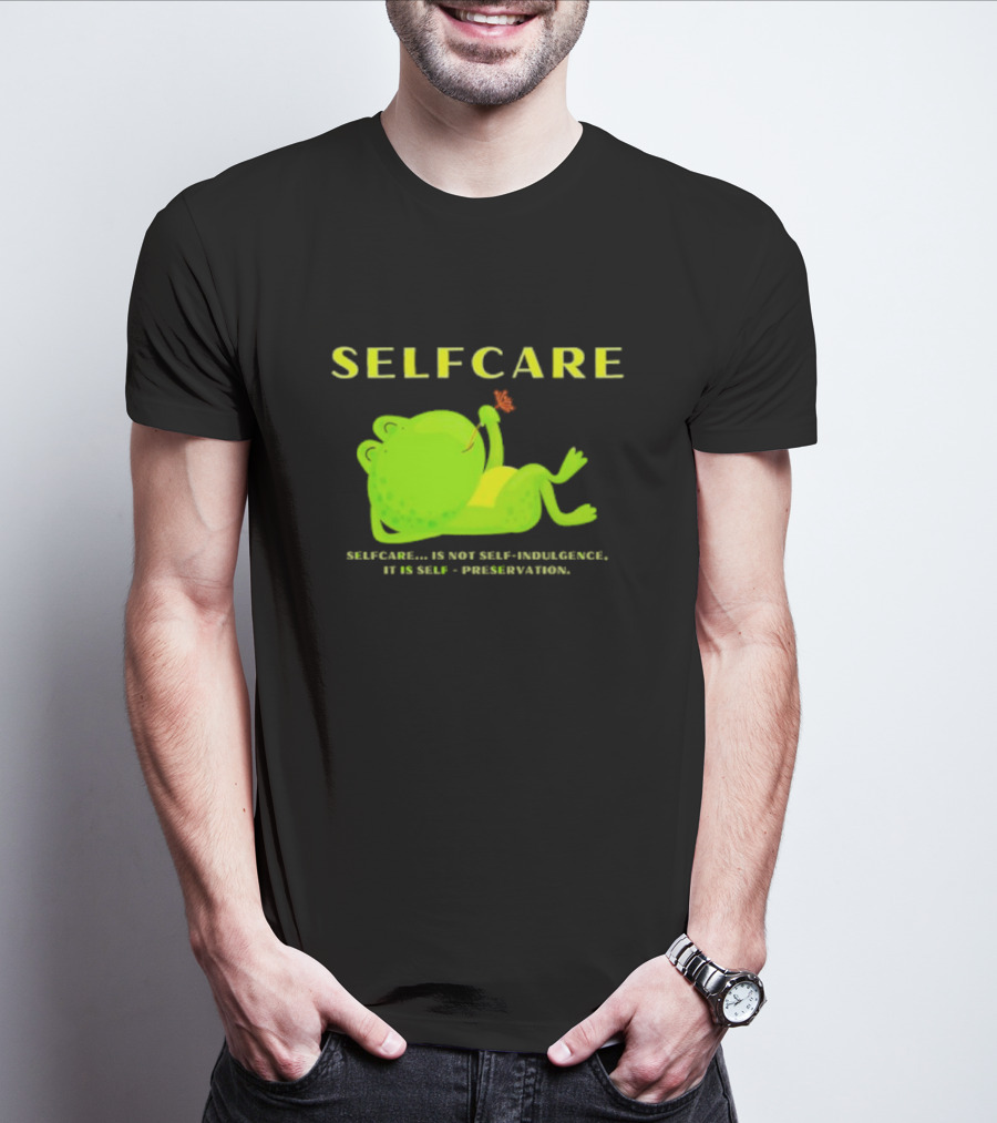 SELFCARE Frog Relaxing Selfcare Is Not Self-Indulgence It Is Self-Preservation T-Shirt