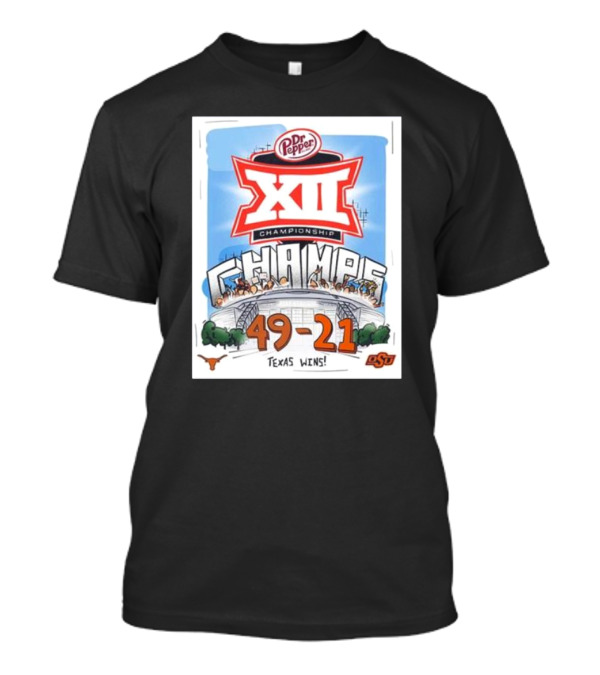 Dr Pepper XII Championship Champs 49-21 Texas Wins T-Shirt