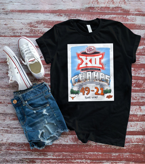 Dr Pepper XII Championship Champs 49-21 Texas Wins T-Shirt