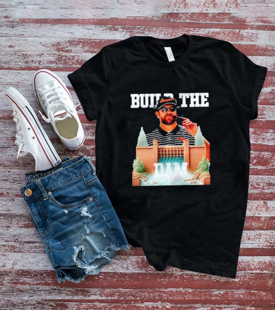 Build The Dam Coach Kyle Devan Beavers T-Shirt