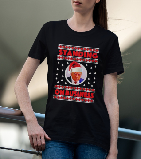 Standing On Business Donald Trump Santa Ugly Christmas T-Shirt