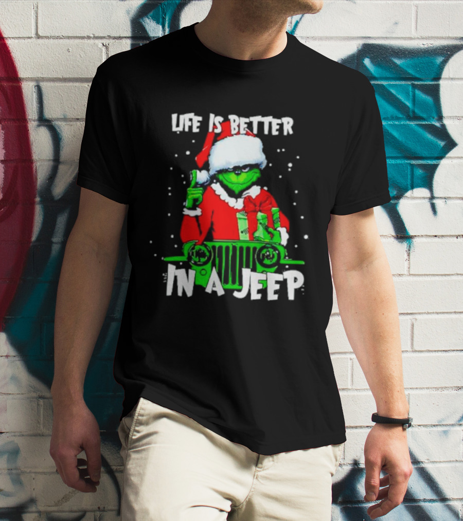Grinch Santa Life Is Better In A Jeep T-Shirt
