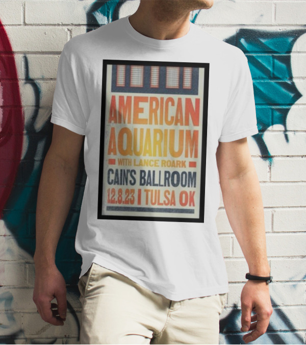 American Aquarium Lance Roark Cain's Ballroom Tulsa OK 12.8.23 T-Shirt