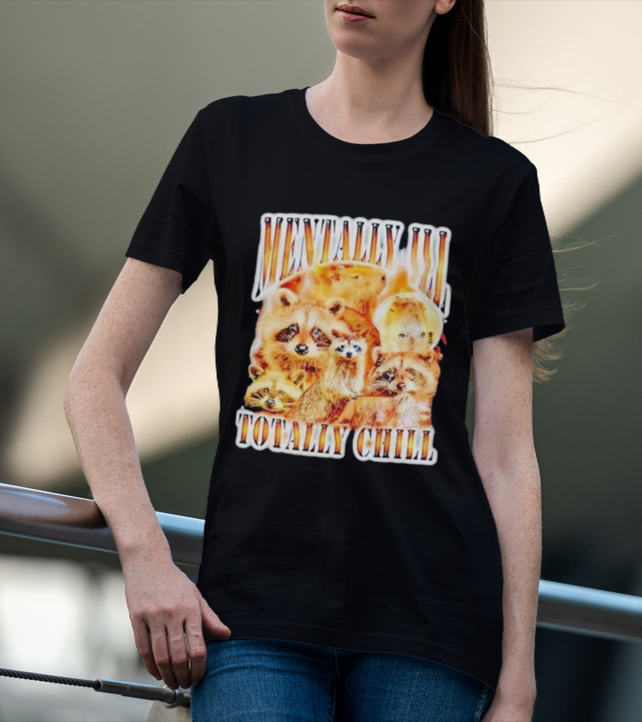 Mentally Ill Totally Chill Raccoon Vintage T-Shirt