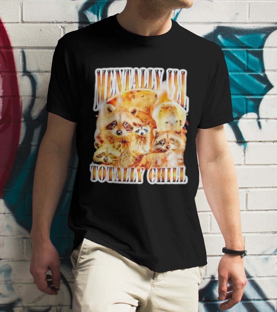 Mentally Ill Totally Chill Raccoon Vintage T-Shirt