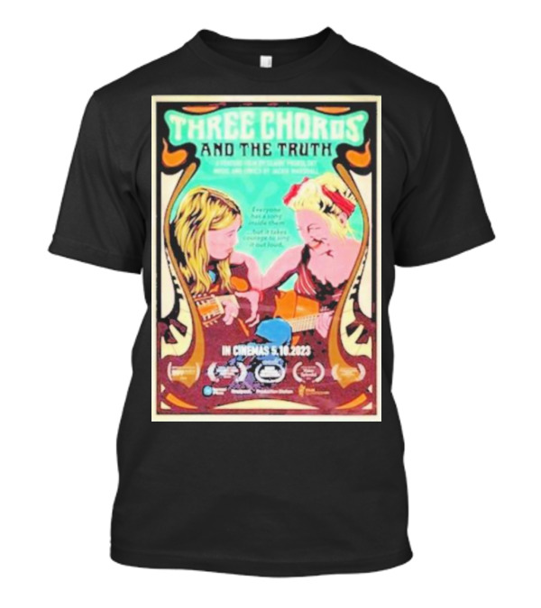 Three Chords And The Truth In Cinemas 5.10.2023 A Feature Film By Claire Pasvolsky T-Shirt