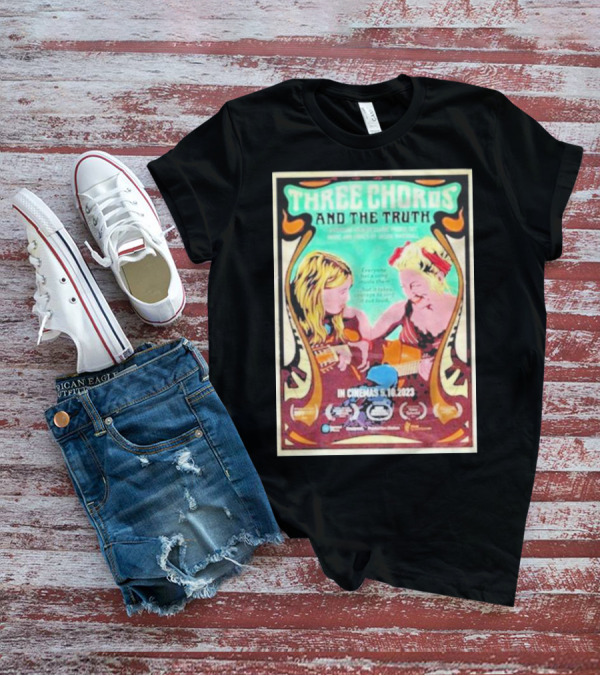 Three Chords And The Truth In Cinemas 5.10.2023 A Feature Film By Claire Pasvolsky T-Shirt