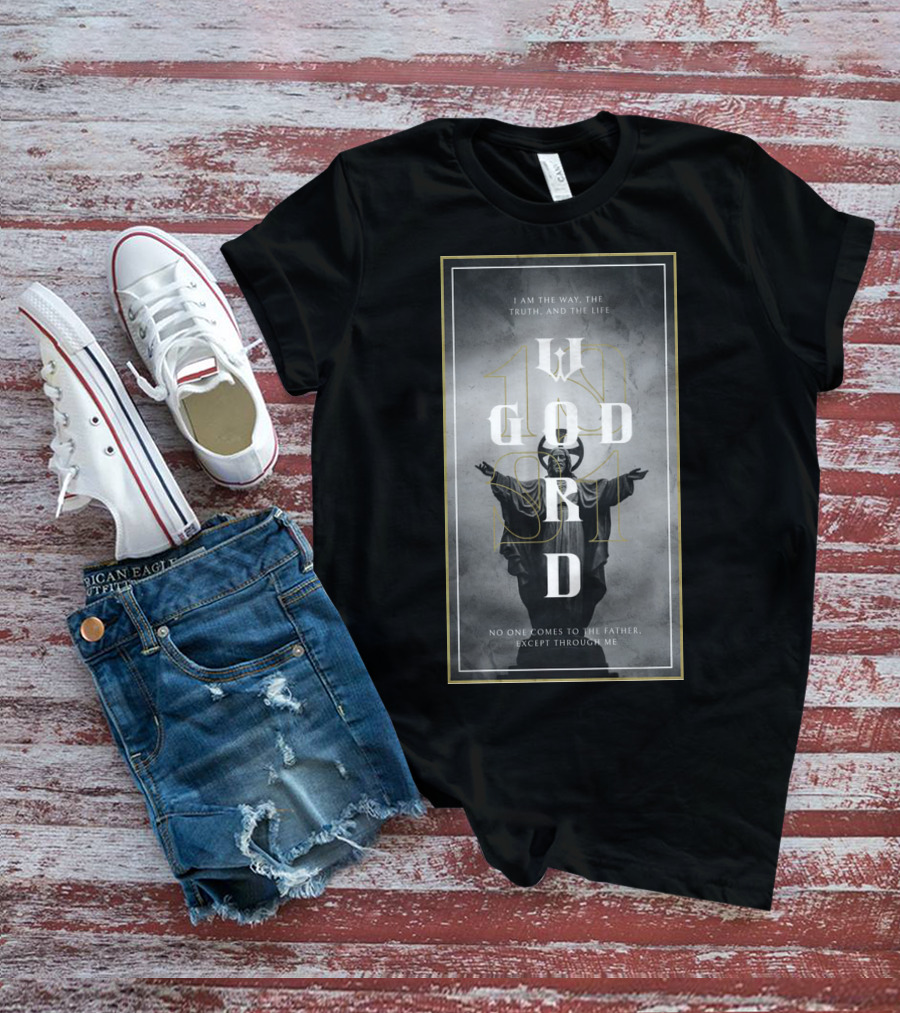 God's Word I Am The Way Truth And The Life T-Shirt