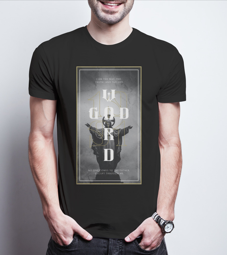 God's Word I Am The Way Truth And The Life T-Shirt