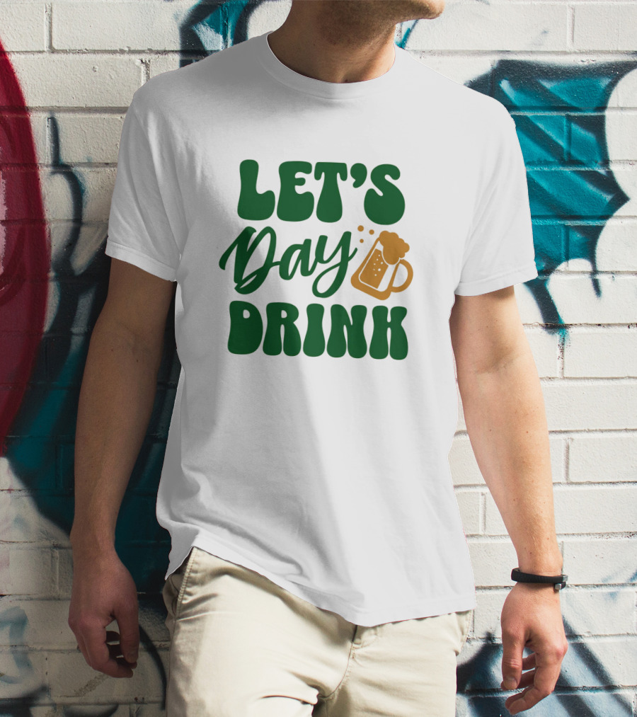 LET'S Day Drink Beer Mug T-Shirt