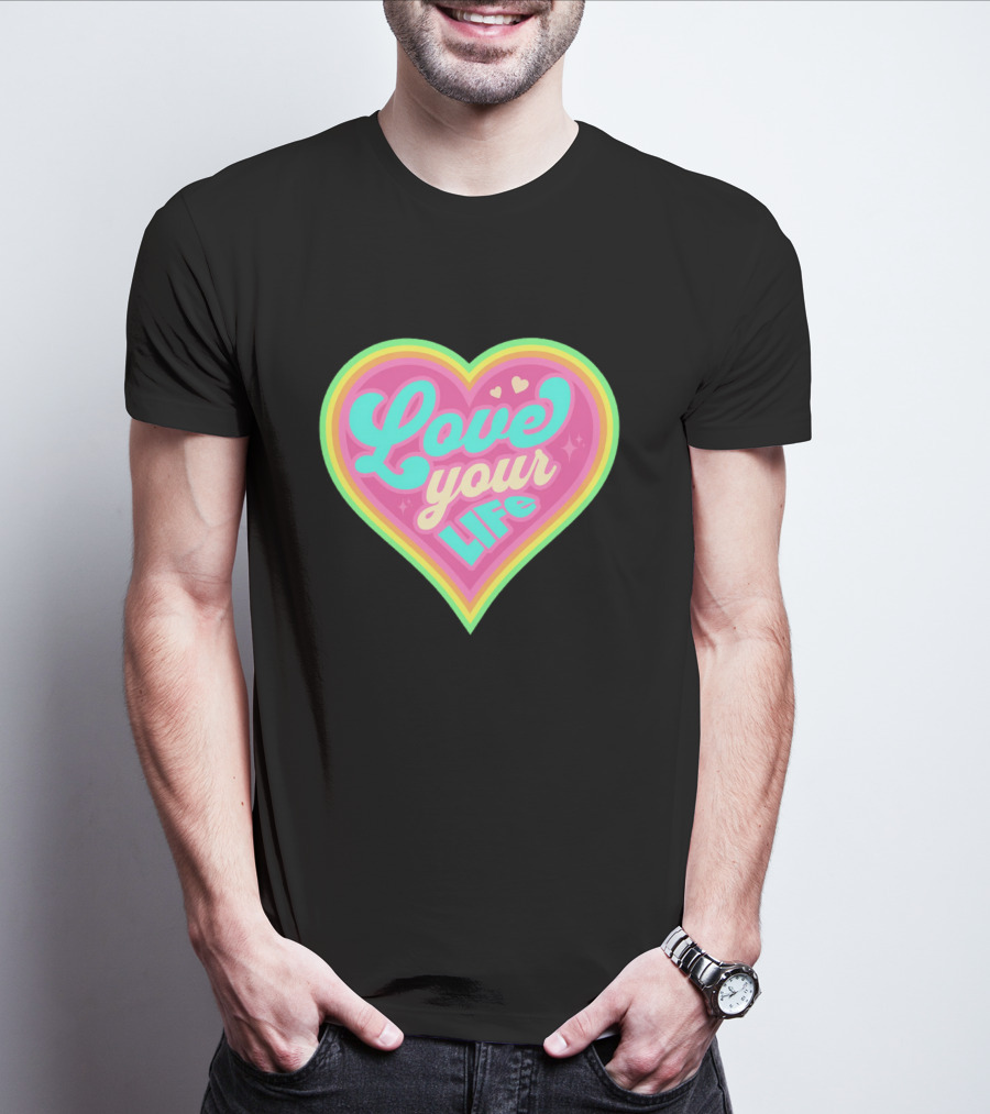 Love Your Life Heart Shape T-Shirt
