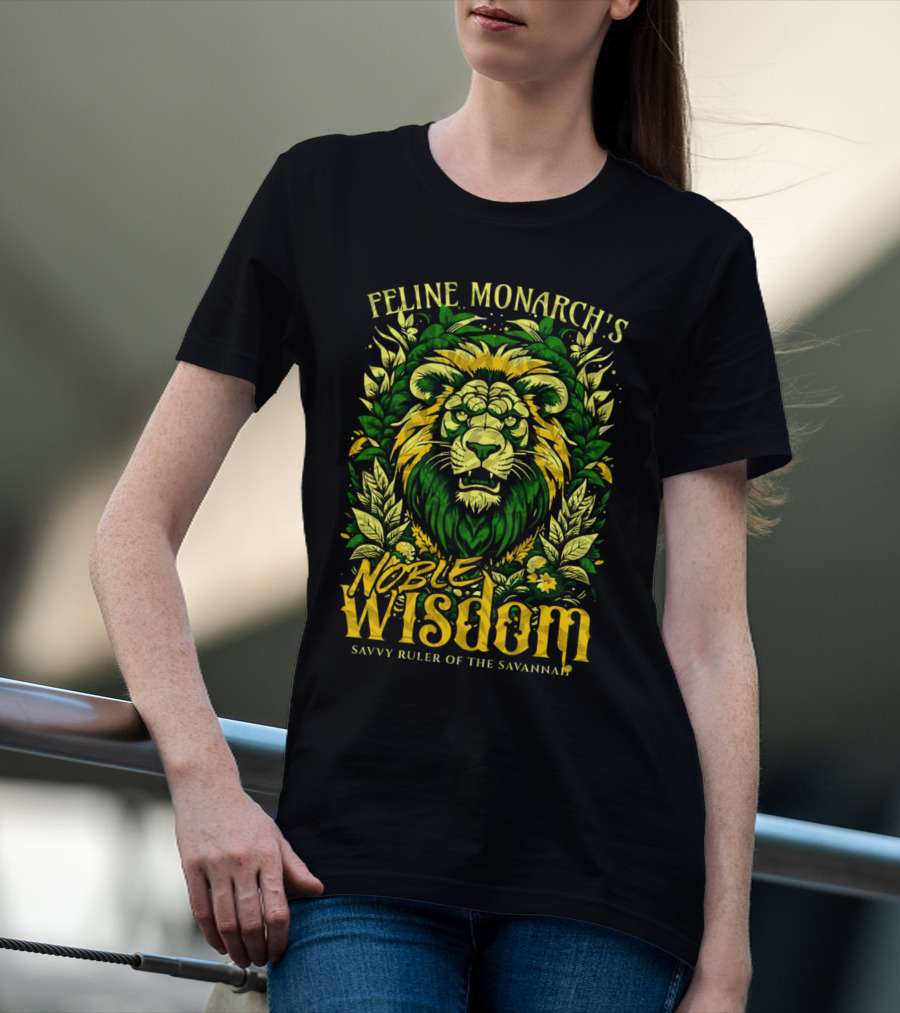 Feline Monarch's Noble Wisdom Savvy Ruler Of The Savannah T-Shirt