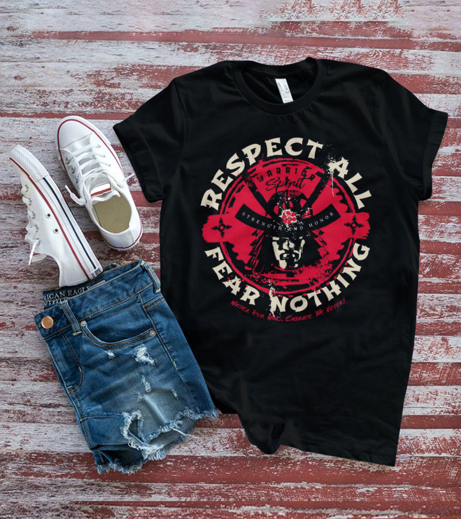Respect All Fear Nothing Warrior Spirit Strength And Honor Samurai T-Shirt