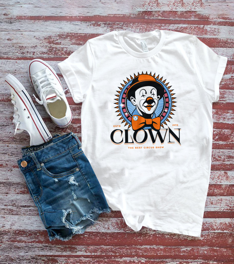 CLOWN THE BEST CIRCUS SHOW ESTD 1970 T-Shirt