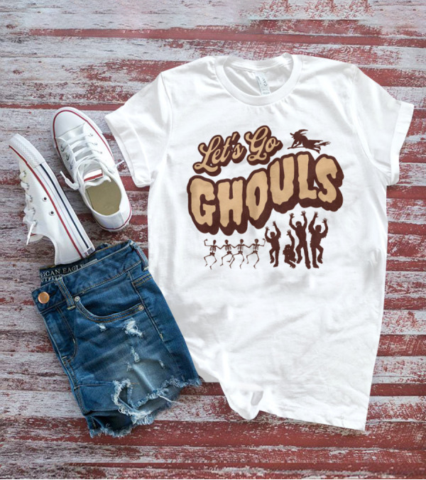 Let's Go Ghouls Dancing Skeletons And Creatures T-Shirt