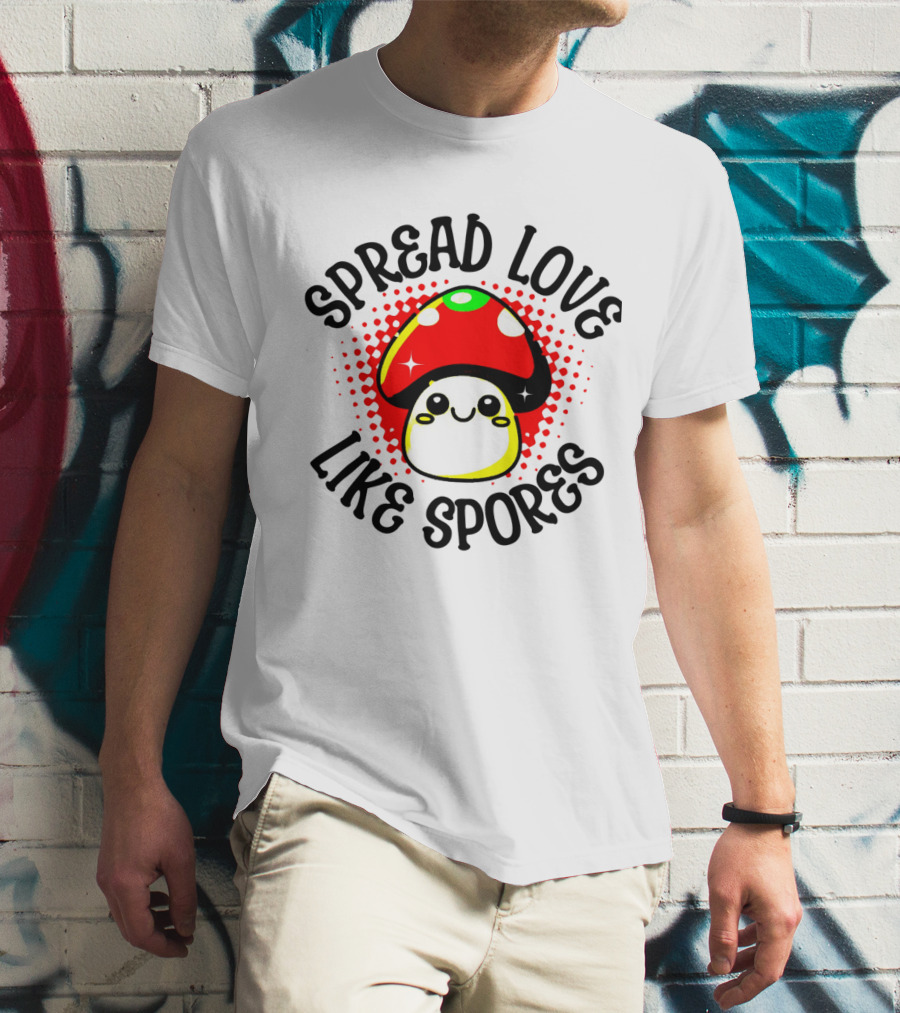 Spread Love Like Spores Mushroom AI T-Shirt