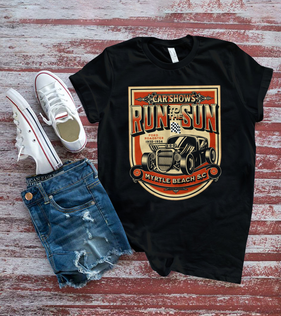 Car Shows Run To The Sun Ford Roadster 1932-1934 Myrtle Beach S.C T-Shirt