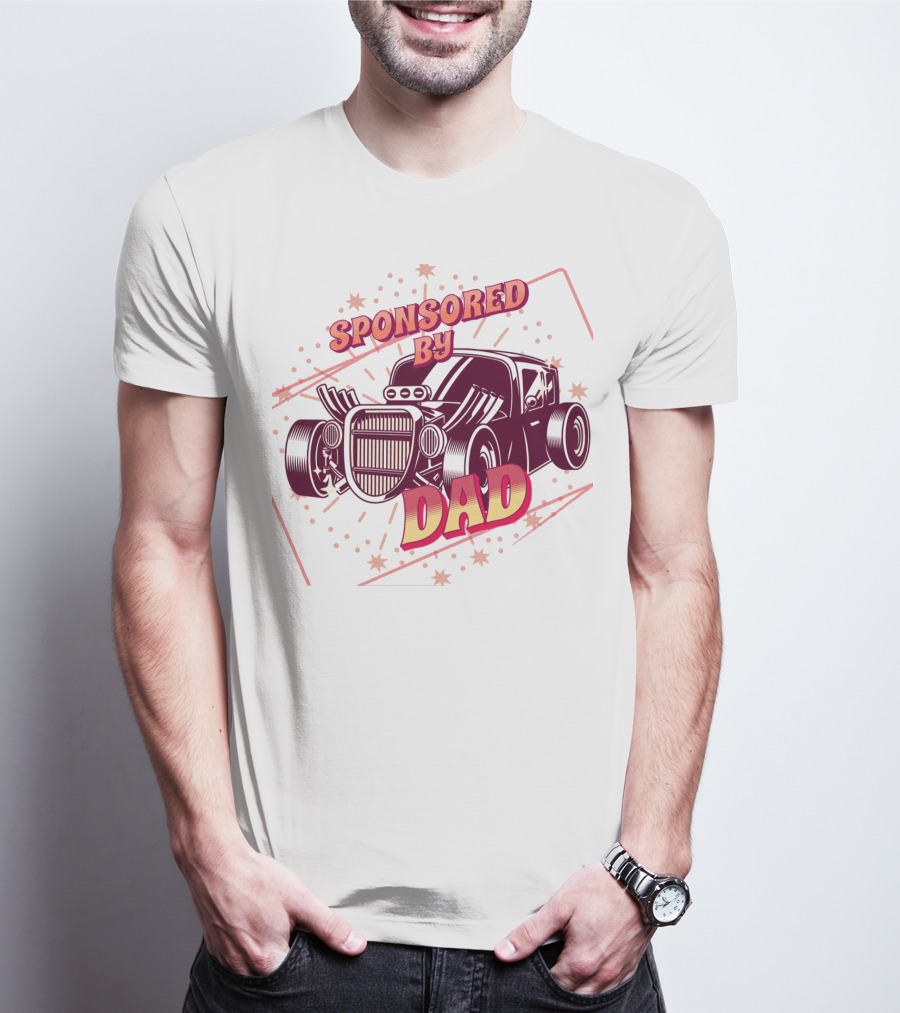 Sponsored By Dad Classic Hot Rod Retro Style Car T-Shirt