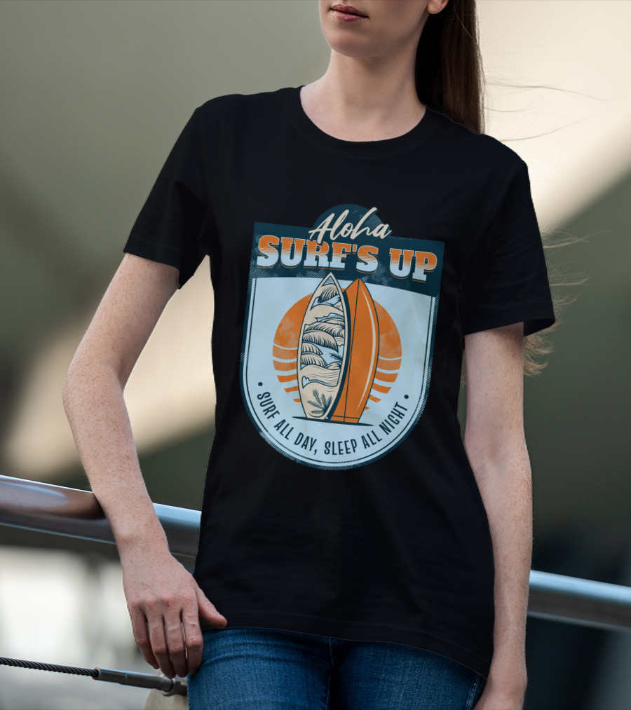 Aloha Surf's Up Surf All Day, Sleep All Night T-Shirt
