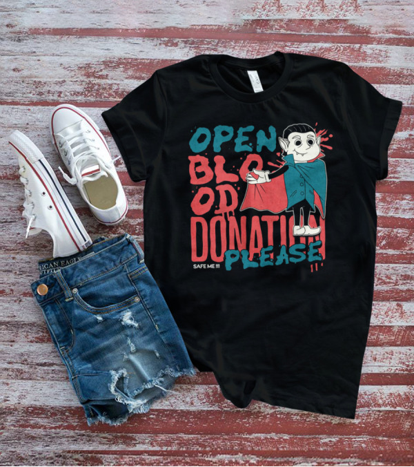Open Blood Donation Please Safe Me Vampire T-Shirt