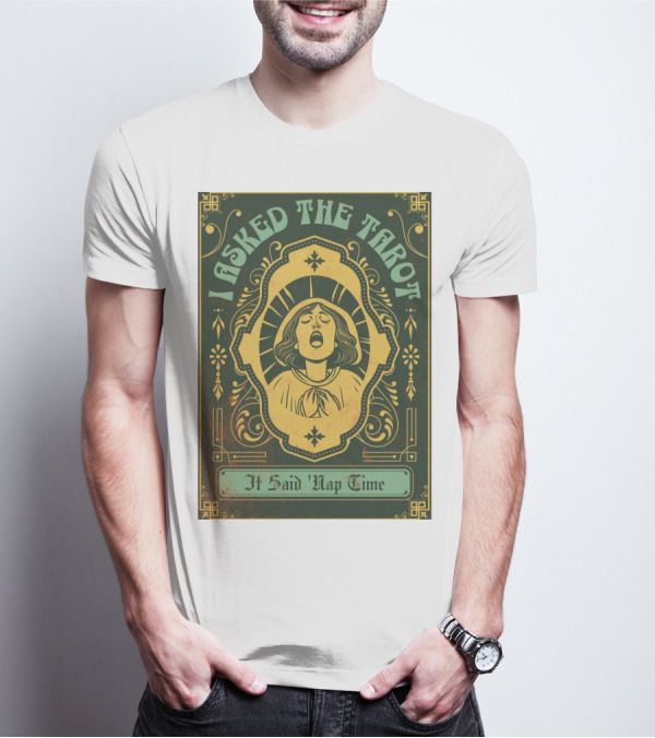 I Asked The Tarot It Said Nap Time T-Shirt