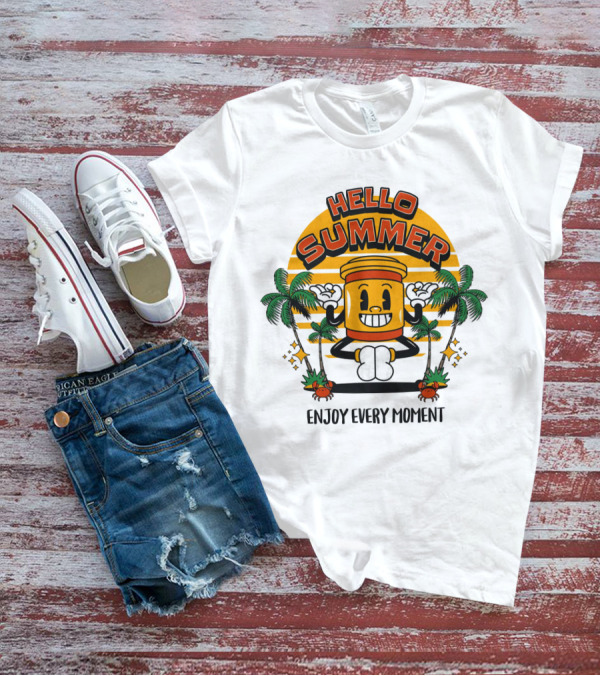 HELLO SUMMER ENJOY EVERY MOMENT T-Shirt