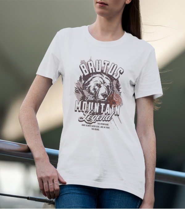 Brutus The Mountain Legend The Mountains Have Always Been Here Amid Them The Bears T-Shirt