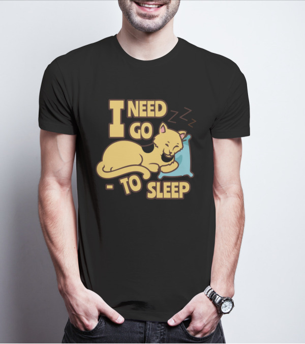 I Need Go To Sleep Cat Sweet Dreams Zzz T-Shirt