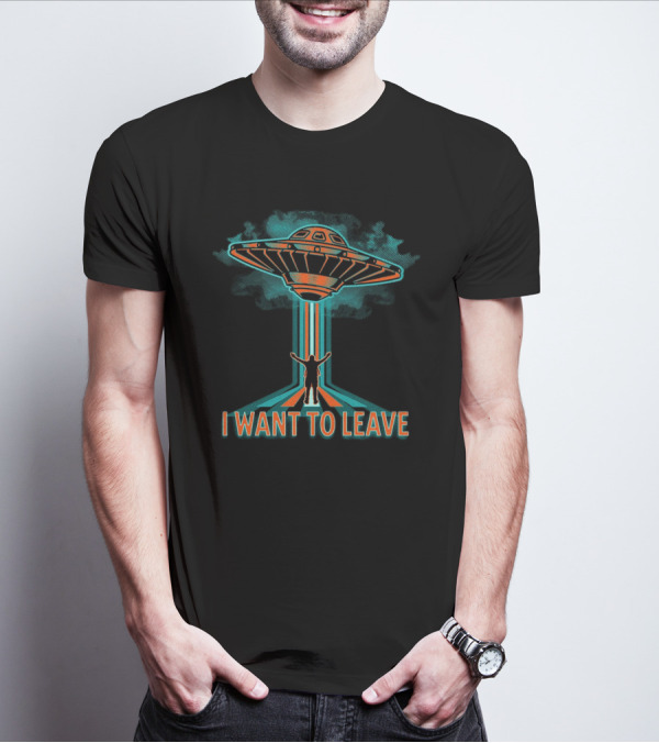 I Want To Leave UFO Beam Alien Abduction T-Shirt