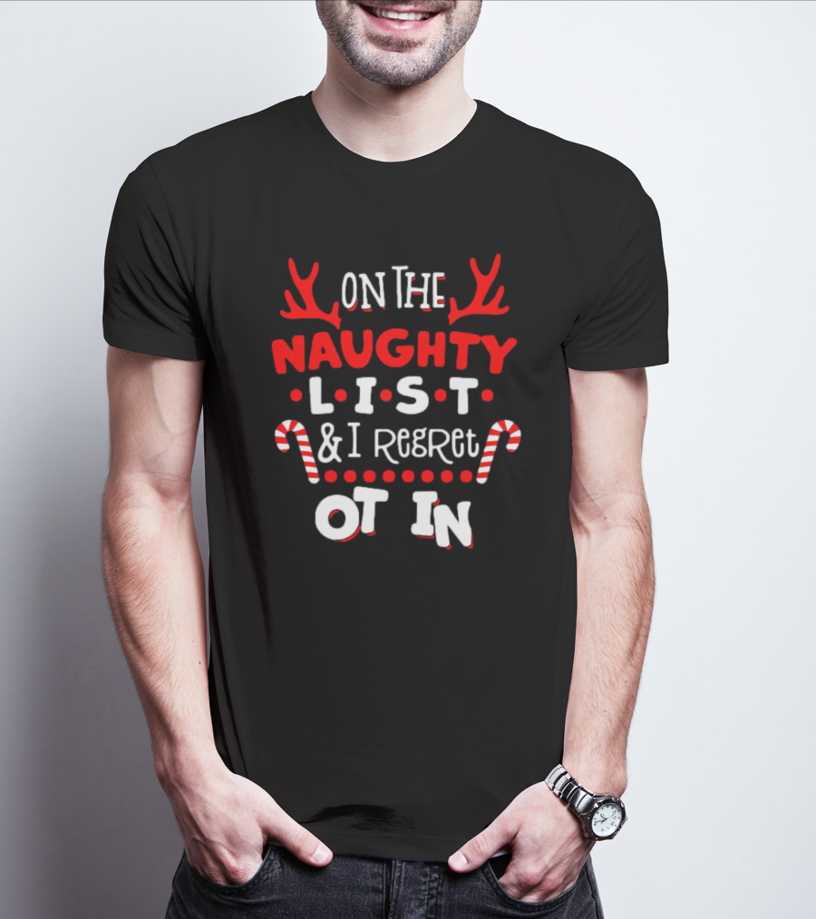 On The Naughty List And I Regret Nothing Christmas Candy Cane Antlers T-Shirt
