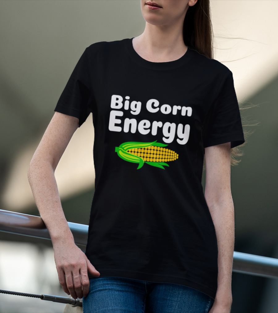 Big Corn Energy Bold Text And Bright Corn T-Shirt