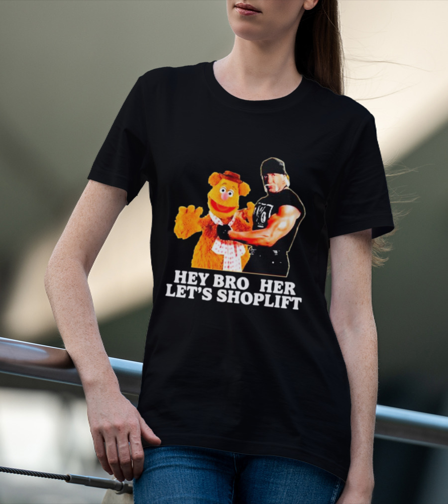 HEY BROTHER LET'S SHOPLIFT T-Shirt