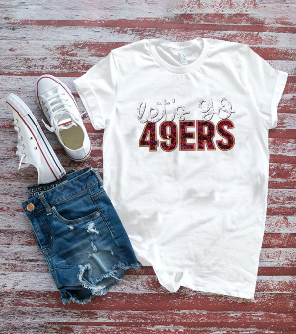 Let’s Go 49ers Football 49ERS T-Shirt