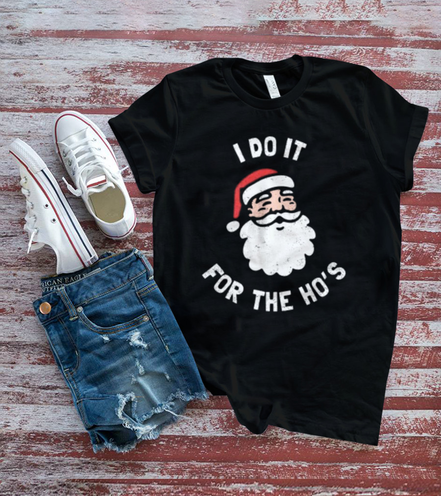 Merry Christmas Santa Claus I Do It For The Ho’s Santa Hat T-Shirt