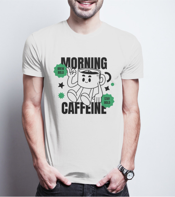 Morning Caffeine Brew Bold Stay T-Shirt