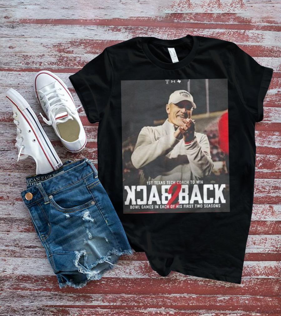Texas Tech Football Coach Celebrates Back 2 Back Bowl Victories 2023-2024 T-Shirt